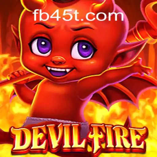 Explore the Thrilling World of DevilFire on 45T.COM Platform - Ofical Slots Brasil #1