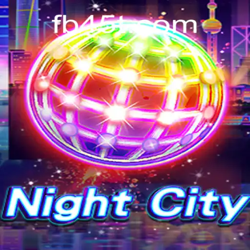 Exploring NightCity: A Comprehensive Guide to The Ultimate Gaming Experience on 45T.COM platform-Oficial Slots Brasil #1