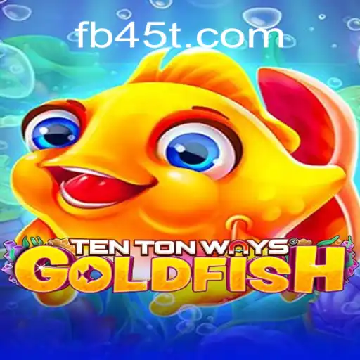Explore TenTonWaysGoldfish: The Official Slots Game on 45T.COM Platform