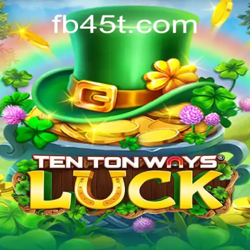 Exploring the Exciting World of TenTonWaysLuck on 45T.COM